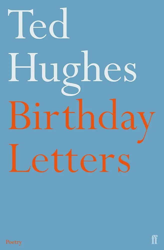 Birthday Letters: Poems Of Memory And Mourning 1