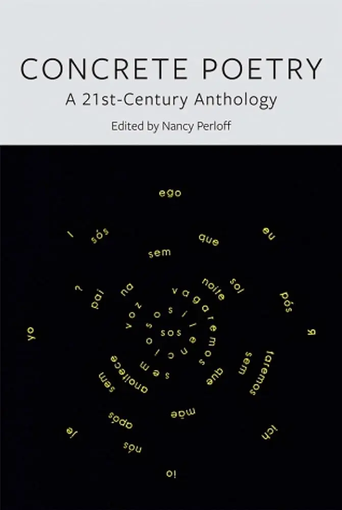 Concrete Poetry: A 21St-Century Anthology Of Visual Language 1