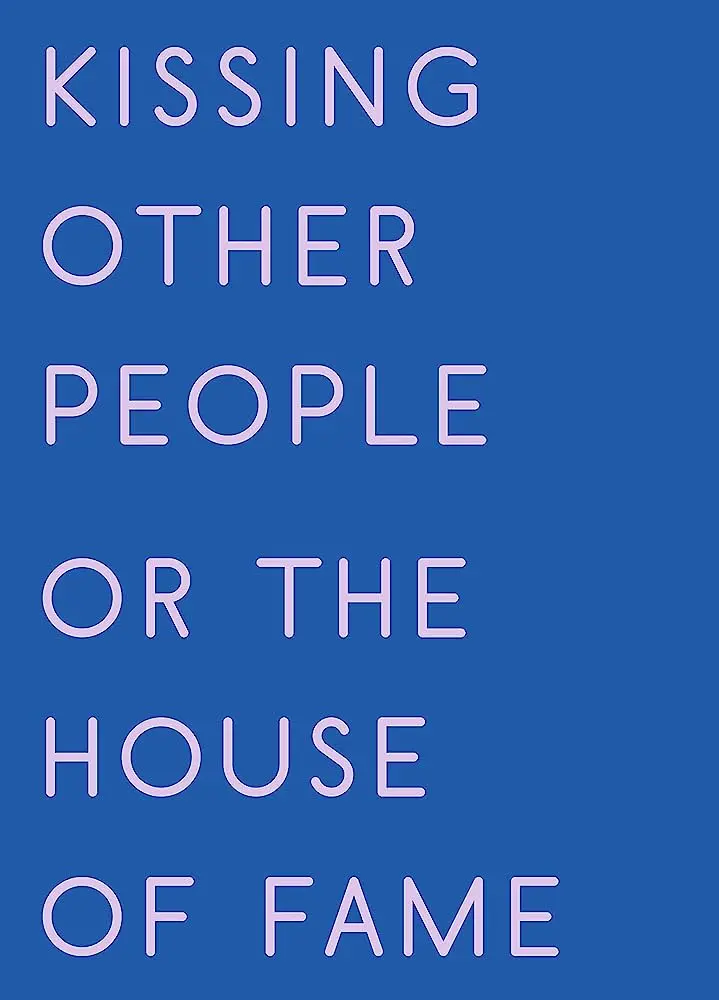 Kissing Others Or The House Of Fame 1