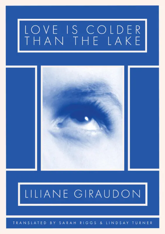 Love Is Colder Than The Lake: Poems 1