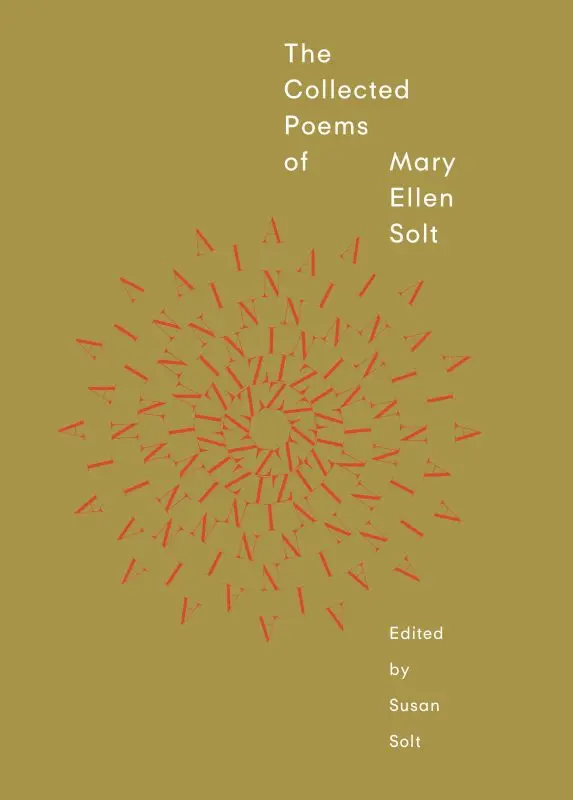 Mary Ellen Solt: The Collected Poems 1