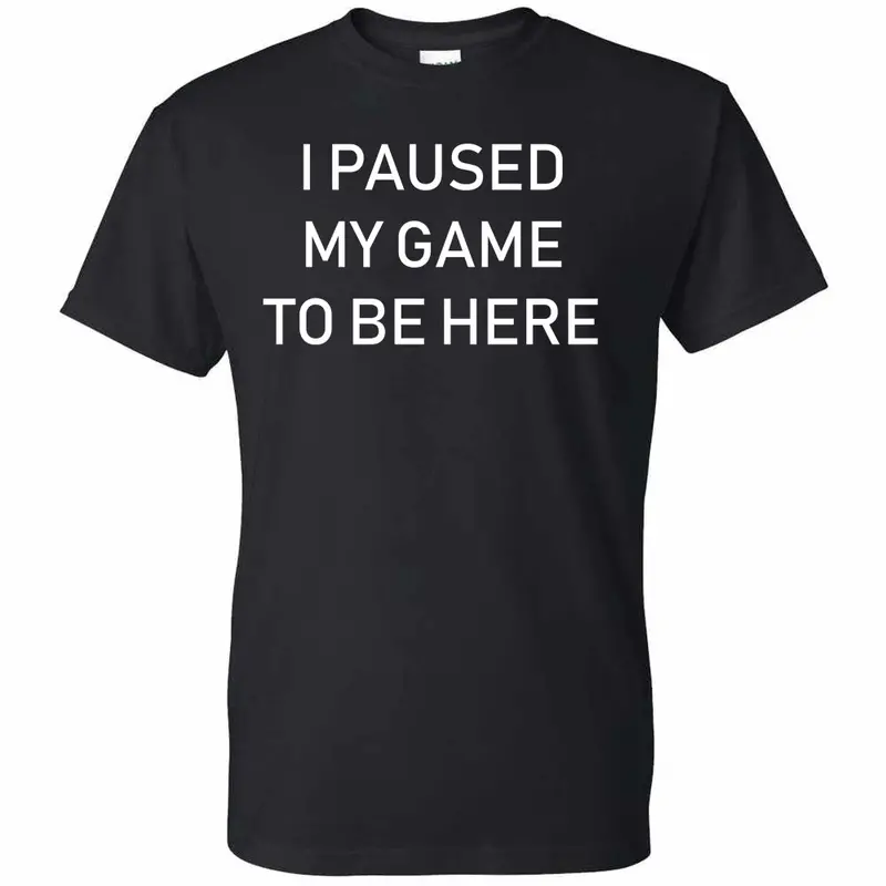 Men’S Gamer-Inspired Tee – ‘I Paused My Game To Be Here’ Casual Cotton Shirt 1