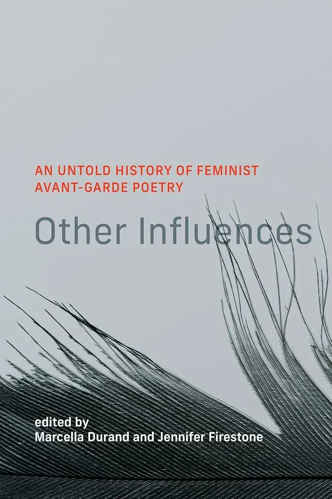 Other Influences: Forgotten Feminist Avant-Garde Poets 1