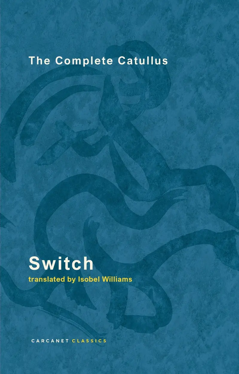 Switch: Catullus Reimagined In Full 1