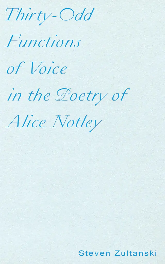 Thirty-Three Voice Functions In Alice Notley’S Poetry 1