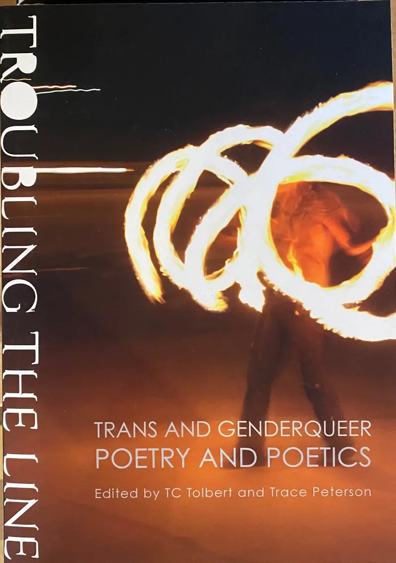Troubling The Line: Trans And Genderqueer Poetry Collection 1