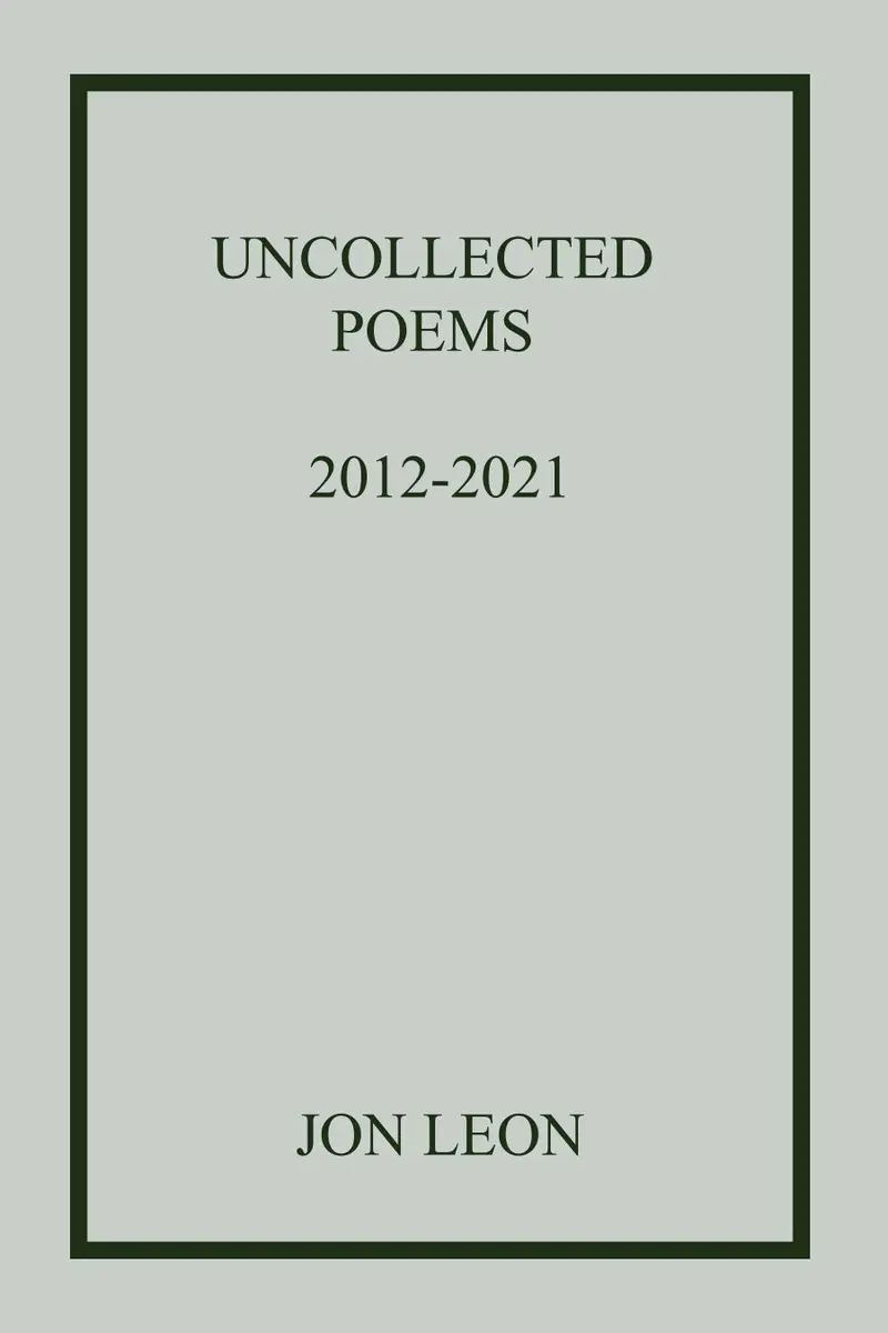 Uncollected Poems: 2012–2021 1