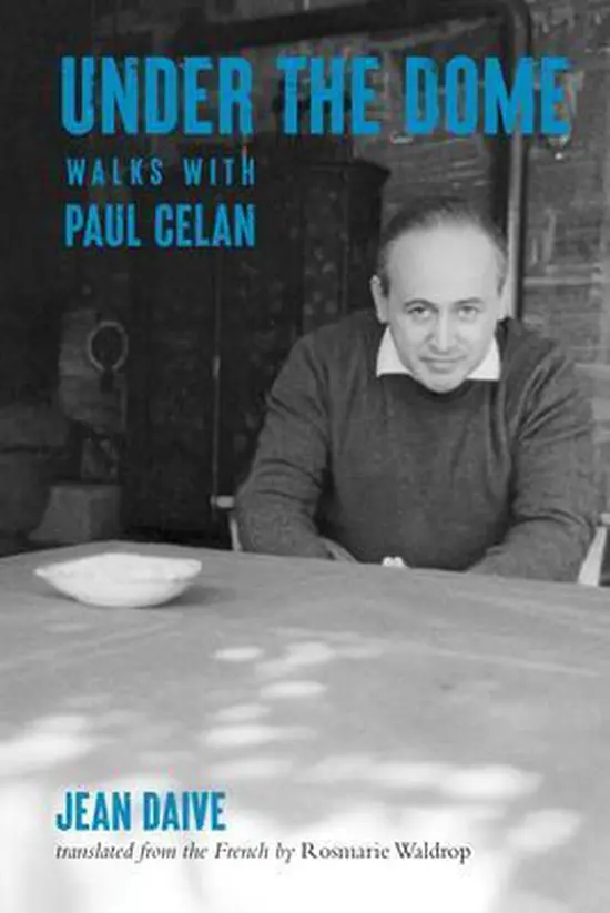 Under The Dome: Conversations With Paul Celan 1