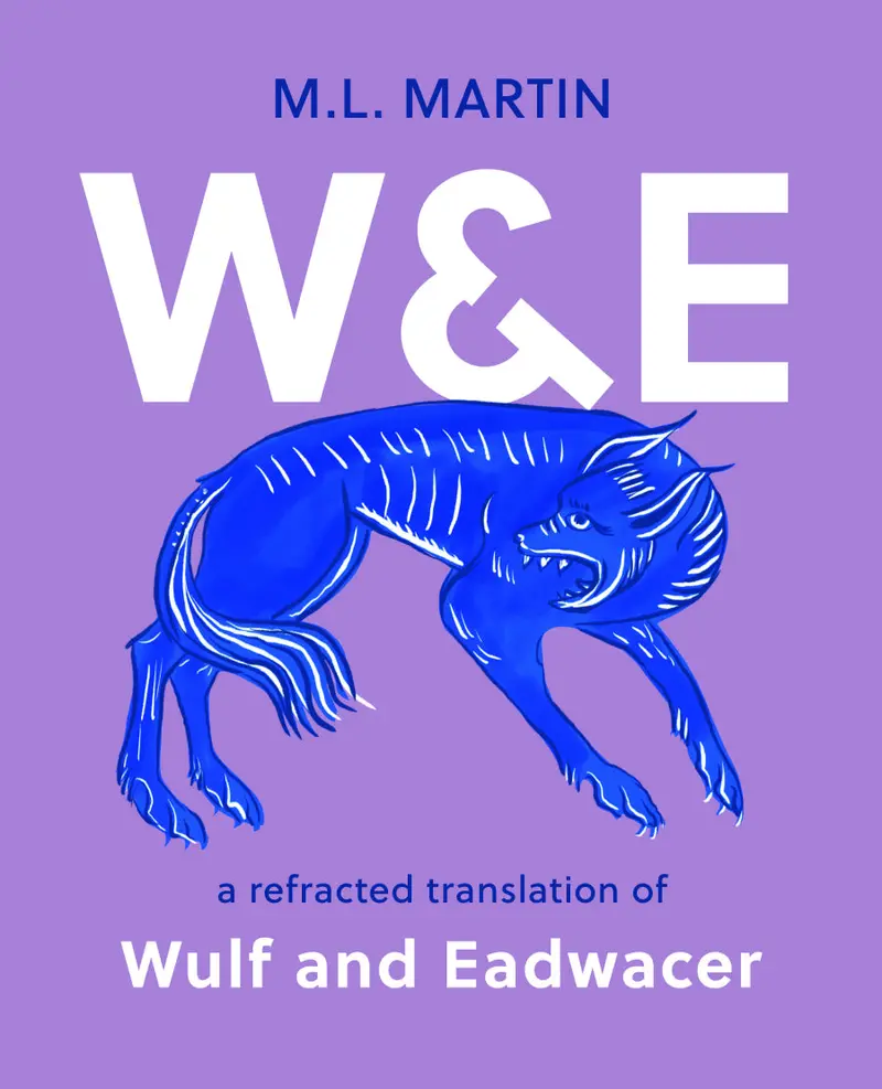 W & E: A Refracted Translation Of ‘Wulf And Eadwacer’ 1