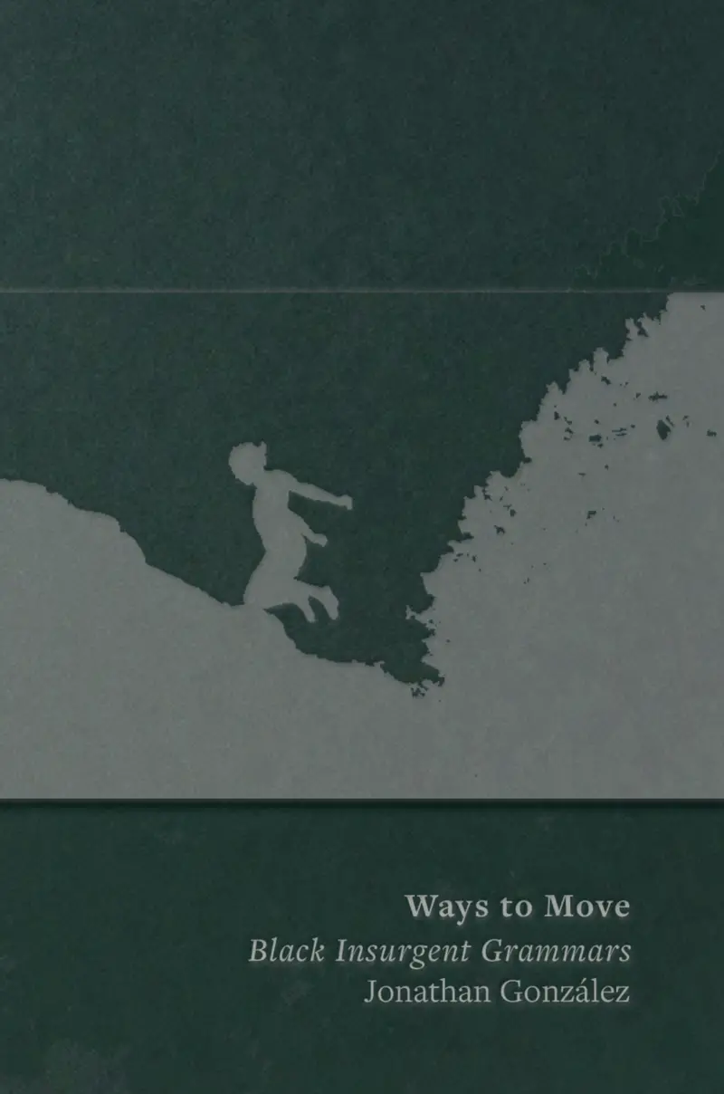 Ways To Move: Black Insurgent Grammars 1