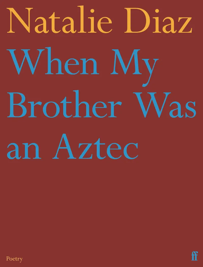 When My Brother Was An Aztec: A Poetry Collection 1