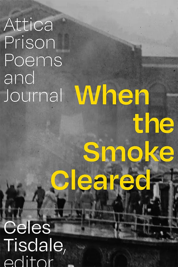 When The Smoke Cleared: Attica Prison Writings And Poems 1